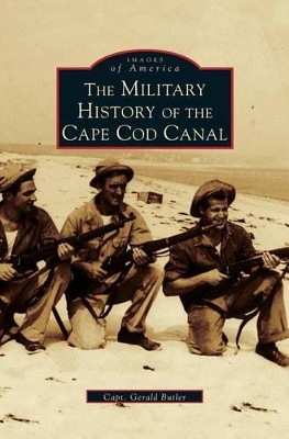 Military History of Cape Cod Canal book