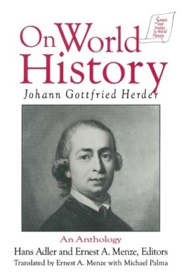 Johann Gottfried Herder on World History: An Anthology: An Anthology by Michael Palma