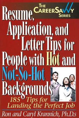 Resume, Applications & Letter Tips for People with Hot & Not-So-Hot Backgrounds book