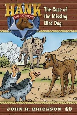 The Case of the Missing Bird Dog by John R Erickson