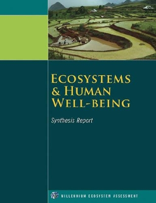 Ecosystems and Human Well-Being: Synthesis by Millennium Ecosystem Assessment