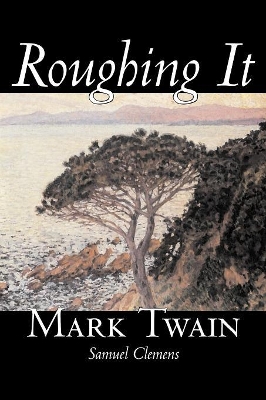 Roughing It by Mark Twain