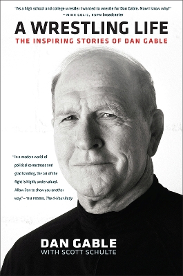 A Wrestling Life by Dan Gable