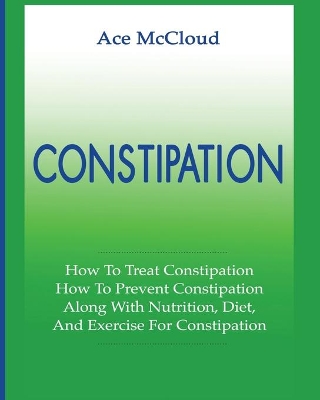 Constipation by Ace McCloud