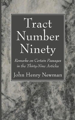Tract Number Ninety by John Henry Newman