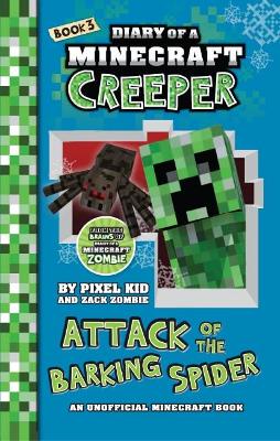 Attack of the Barking Spider (Diary of a Minecraft Creeper Book 3) book