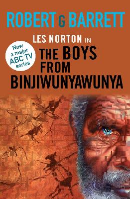 The The Boys from Binjiwunyawunya: A Les Norton Novel 3 by Robert G. Barrett