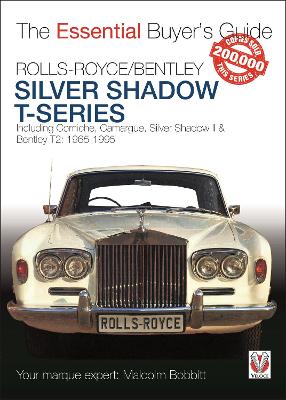 Rolls-Royce Silver Shadow & Bentley T-Series: The Essential Buyer’s Guide book