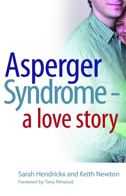 Asperger Syndrome - A Love Story by Dr Anthony Attwood