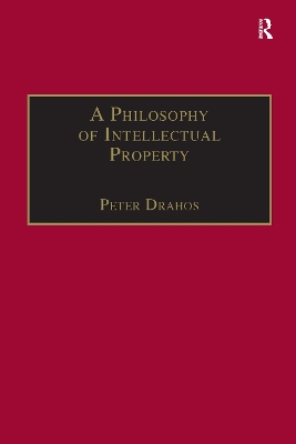 A Philosophy of Intellectual Property by Peter Drahos