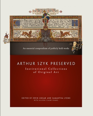 Arthur Szyk Preserved: Institutional Collections of Original Art book