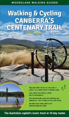 Walking & Cycling Canberra's Centenary Trail: The Australian Capital's Iconic Track in 16 Day Routes book