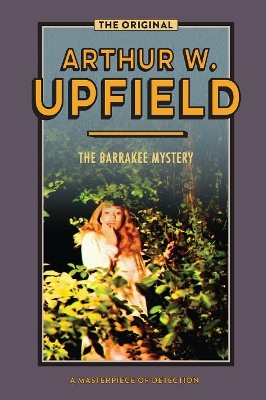 Barrakee Mystery by Arthur Upfield