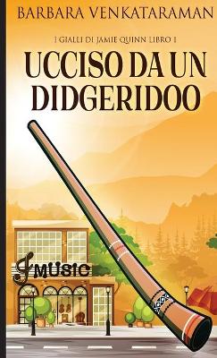 Ucciso Da Un Didgeridoo by Barbara Venkataraman