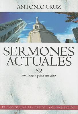 Sermones Actuales: 52 Mensajes Para un Ano book