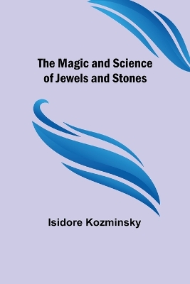 The Magic and Science of Jewels and Stones book