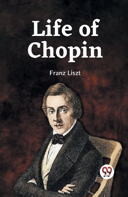 Life of Chopin by Franz Liszt