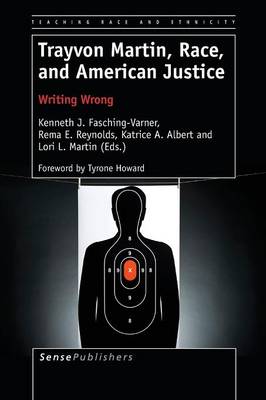 Trayvon Martin, Race, and American Justice by Kenneth J Fasching-Varner
