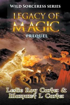 Wild Sorceress Series, Prequel: Legacy of Magic book
