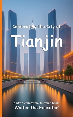 Celebrating the City of Tianjin book