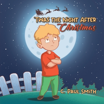 'Twas The Night After Christmas by C Paul Smith