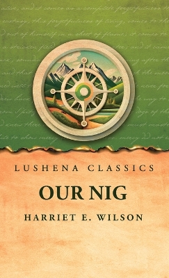 Our Nig by Harriet E Wilson