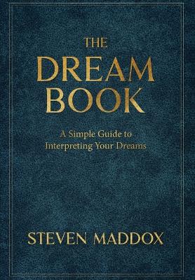 The Dream Book: A Simple Guide To Interpreting Your Dreams book