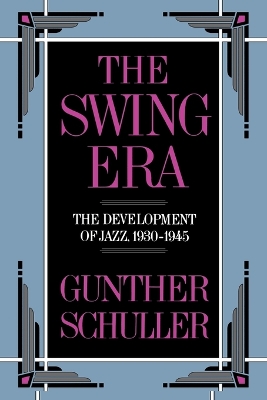 The Swing Era by Gunther Schuller