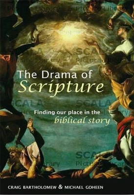 The Drama of Scripture: Finding Our Place in the Biblical Story by Craig Bartholomew