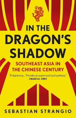 In the Dragon's Shadow: Southeast Asia in the Chinese Century book