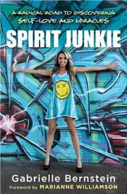 Spirit Junkie by Gabrielle Bernstein