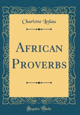 African Proverbs (Classic Reprint) book