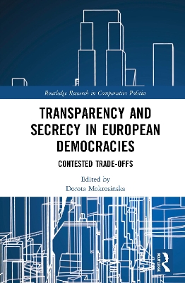 Transparency and Secrecy in European Democracies: Contested Trade-offs book