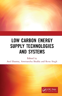 Low Carbon Energy Supply Technologies and Systems book