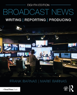 Broadcast News Writing, Reporting, and Producing book