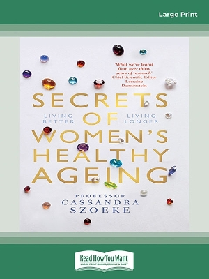 Secrets of Women's Healthy Ageing: Living Better, Living Longer by Cassandra Szoeke