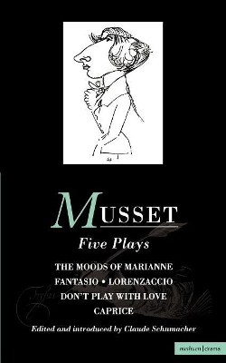 Musset: Five Plays: Moods of Marianne; Fantasio; Lorenzaccio; Don't Play with Love; Caprice book