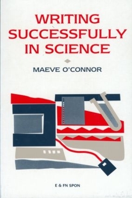 Writing Successfully in Science by Maeve O'Connor
