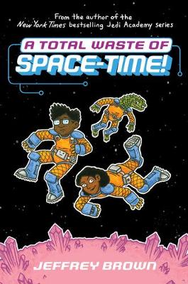 A Total Waste of Space-Time! by Jeffrey Brown