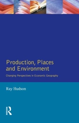 Production, Places and Environment by Ray Hudson