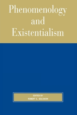 Phenomenology and Existentialism by Robert C. Solomon