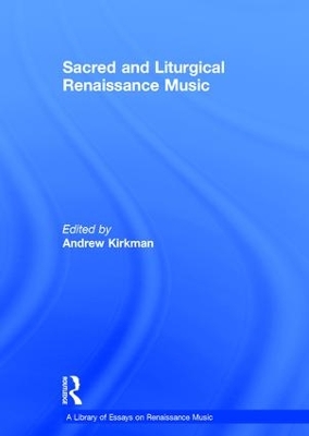 Sacred and Liturgical Renaissance Music by Andrew Kirkman