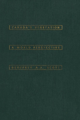 Canada's Vegetation by Geoffrey A.J. Scott