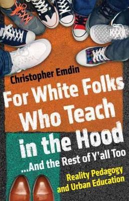 For White Folks Who Teach in the Hood... and the Rest of Y'all Too book