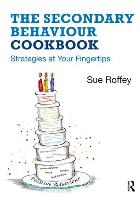 The Secondary Behaviour Cookbook: Strategies at Your Fingertips book