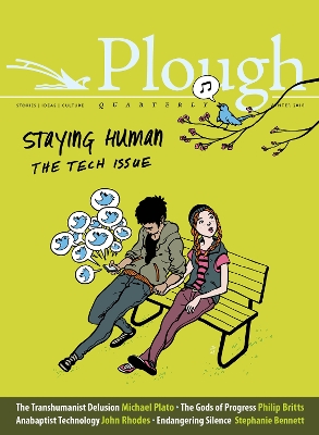 Plough Quarterly No. 15 - Staying Human book