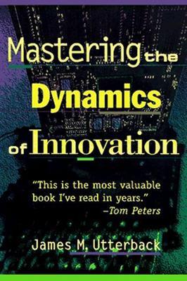 Mastering the Dynamics of Innovation book