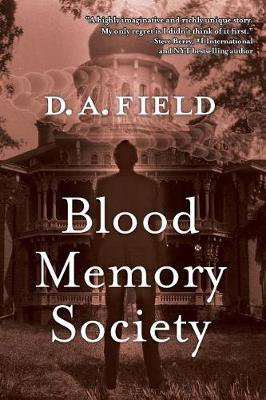 Blood Memory Society by D A Field