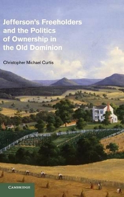 Jefferson's Freeholders and the Politics of Ownership in the Old Dominion book