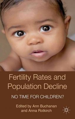 Fertility Rates and Population Decline: No Time for Children? by Ann Buchanan